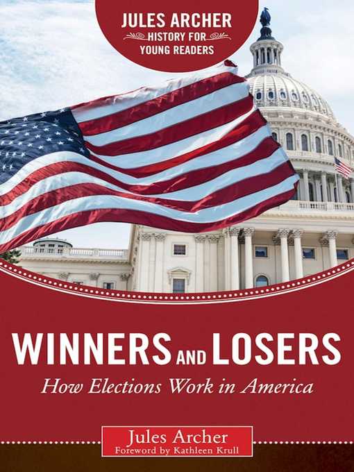 Title details for Winners and Losers: How Elections Work in America by Jules Archer - Available